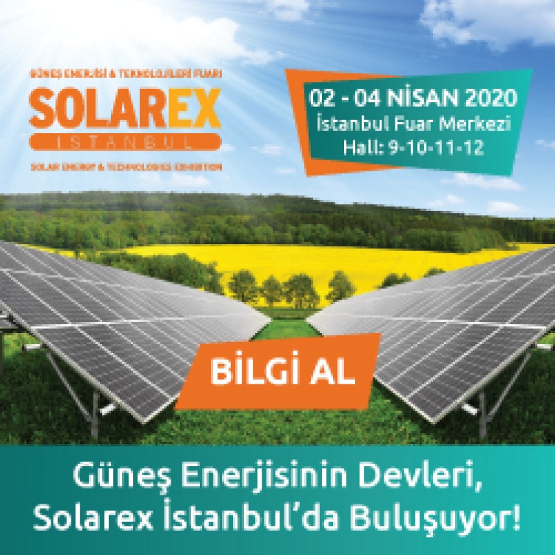 Solarex İstanbul Fuarı, 2 – 4 Nisan 2020'de  İstanbul Fuar Merkezi’nde  Yapılacak