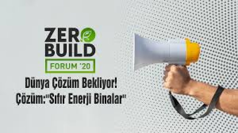  Sıfır Enerji Binalar  23-27 Eylül'de ZeroBuild Forum'20'de  ele alınacak