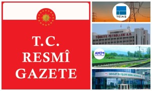 TEİAŞ,TPAO, AYGM, DSİ Acele Kamulaştırma Kararları Resmi Gazete'de Yayımlandı