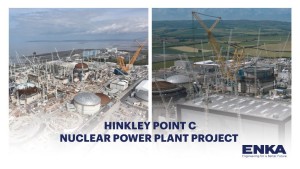 Enka, İngiltere'de Hinkley Point C Nükleer Güç Santrali Projesinde Çalışmalarını Sürdürüyor